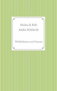 Baba Poem III - Markus B. Bolli - E-Book