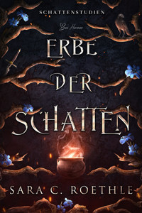 Erbe der Schatten - Sara C. Roethle - E-Book