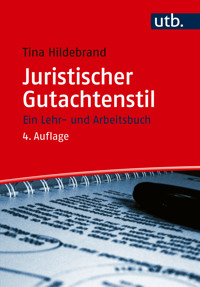Juristischer Gutachtenstil - Tina Hildebrand - E-Book
