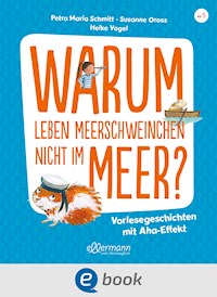 Warum leben Meerschweinchen nicht im Meer? - Petra Maria Schmitt - E-Book