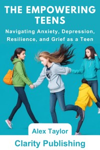 The Empowering Teens - Alex Taylor - E-Book