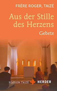 Aus der Stille des Herzens - Frère Roger (Taizé) - E-Book