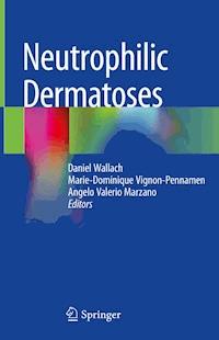 Neutrophilic Dermatoses -  - E-Book