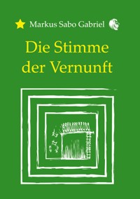 Die Stimme der Vernunft - Markus Sabo Gabriel - E-Book