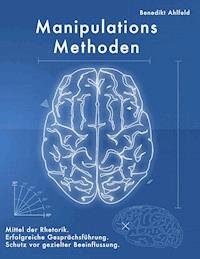 Manipulations-Methoden - Benedikt Ahlfeld - E-Book