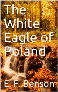 The White Eagle of Poland - E. F. Benson - E-Book