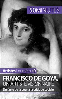 Francisco de Goya, un artiste visionnaire - Marie-Julie Malache - E-Book