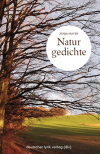 Naturgedichte - Xenja Mayer - E-Book