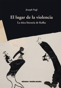 El lugar de la violencia - Joseph Vogl - E-Book