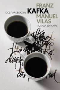 Dos tardes con Franz Kafka - Manuel Vilas - E-Book