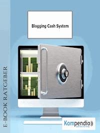 Blogging Cash System - Ulrike Albrecht - E-Book