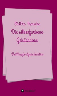 Die silberfarbene Gebäckdose - ElviEra Kensche - E-Book