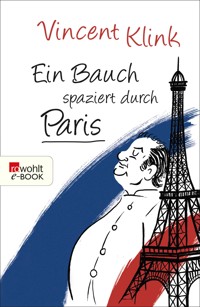 Ein Bauch spaziert durch Paris - Vincent Klink - E-Book
