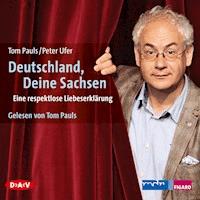 Deutschland, Deine Sachsen - Peter Ufer - Hörbuch