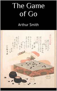 The Game of Go - Smith Arthur - E-Book