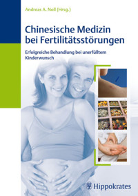 Chinesische Medizin bei Fertilitätsstörungen -  - E-Book