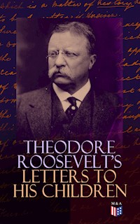 Theodore Roosevelt's Letters to His Children - Theodore Roosevelt - E-Book
