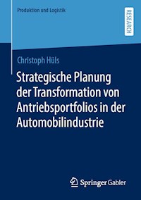 Strategische Planung der Transformation von Antriebsportfolios in der Automobilindustrie - Christoph Hüls - E-Book