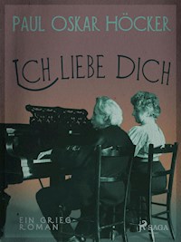 Ich liebe dich - Paul Oskar Höcker - E-Book