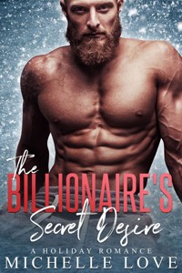The Billionaire's Secret Desire - Michelle Love - kostenlos E-Book