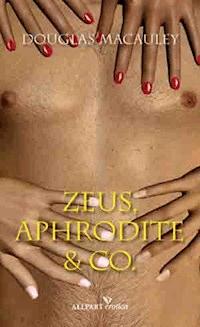 Zeus, Aphrodite & Co. - Douglas Macauley - E-Book