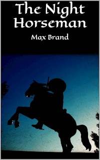 The Night Horseman - Max Brand - E-Book