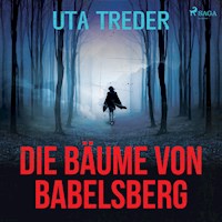 Die Bäume von Babelsberg (Ungekürzt) - Uta Treder - Hörbuch