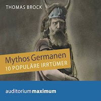 Mythos Germanen - 10 populäre Irrtümer (Ungekürzt) - Thomas Brock - Hörbuch