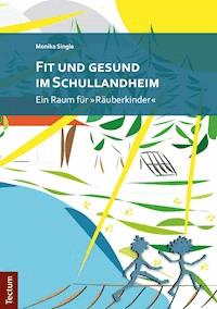 Fit und gesund im Schullandheim - Monika Single - E-Book