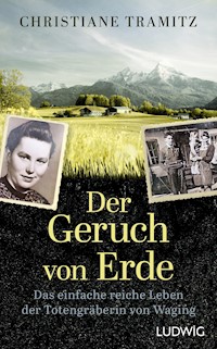 Der Geruch von Erde - Christiane Tramitz - E-Book