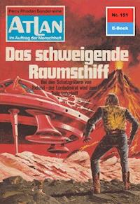 Atlan 151: Das schweigende Raumschiff - H.G. Francis - E-Book
