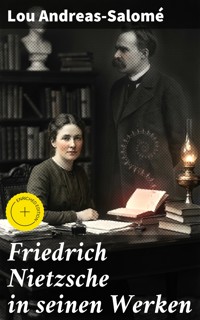 Friedrich Nietzsche in seinen Werken - Lou Andreas Salomé - E-Book