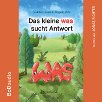 Das kleine was sucht Antwort (Ungekürzt) - Godafrid Books - Hörbuch