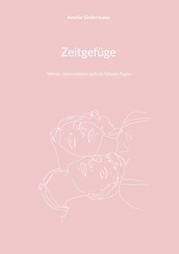 Zeitgefüge - Amelie Sindermann - E-Book
