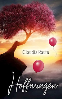 Hoffnungen - Claudia Raute - E-Book