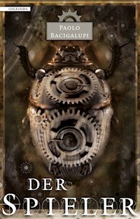 Der Spieler - Paolo Bacigalupi - E-Book