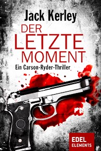 Der letzte Moment - Jack Kerley - E-Book