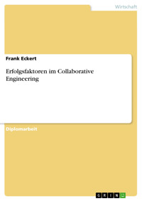 Erfolgsfaktoren im Collaborative Engineering - Frank Eckert - E-Book