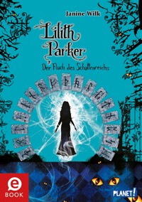 Lilith Parker 5: Der Fluch des Schattenreichs - Janine Wilk - E-Book