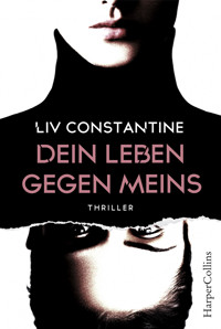 Dein Leben gegen meins - Liv Constantine - E-Book