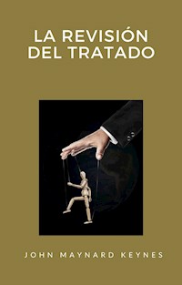 La revisión del Tratado (traducido) - John Maynard Keynes - E-Book