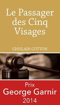 Le Passager des Cinq Visages - Ghislain Cotton - E-Book