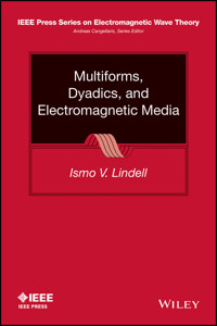 Multiforms, Dyadics, and Electromagnetic Media - Ismo V. Lindell - E-Book