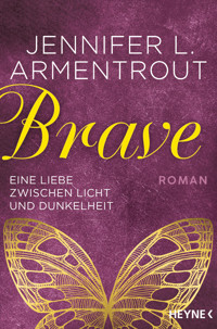 Brave - Eine Liebe zwischen Licht und Dunkelheit - Jennifer L. Armentrout - E-Book