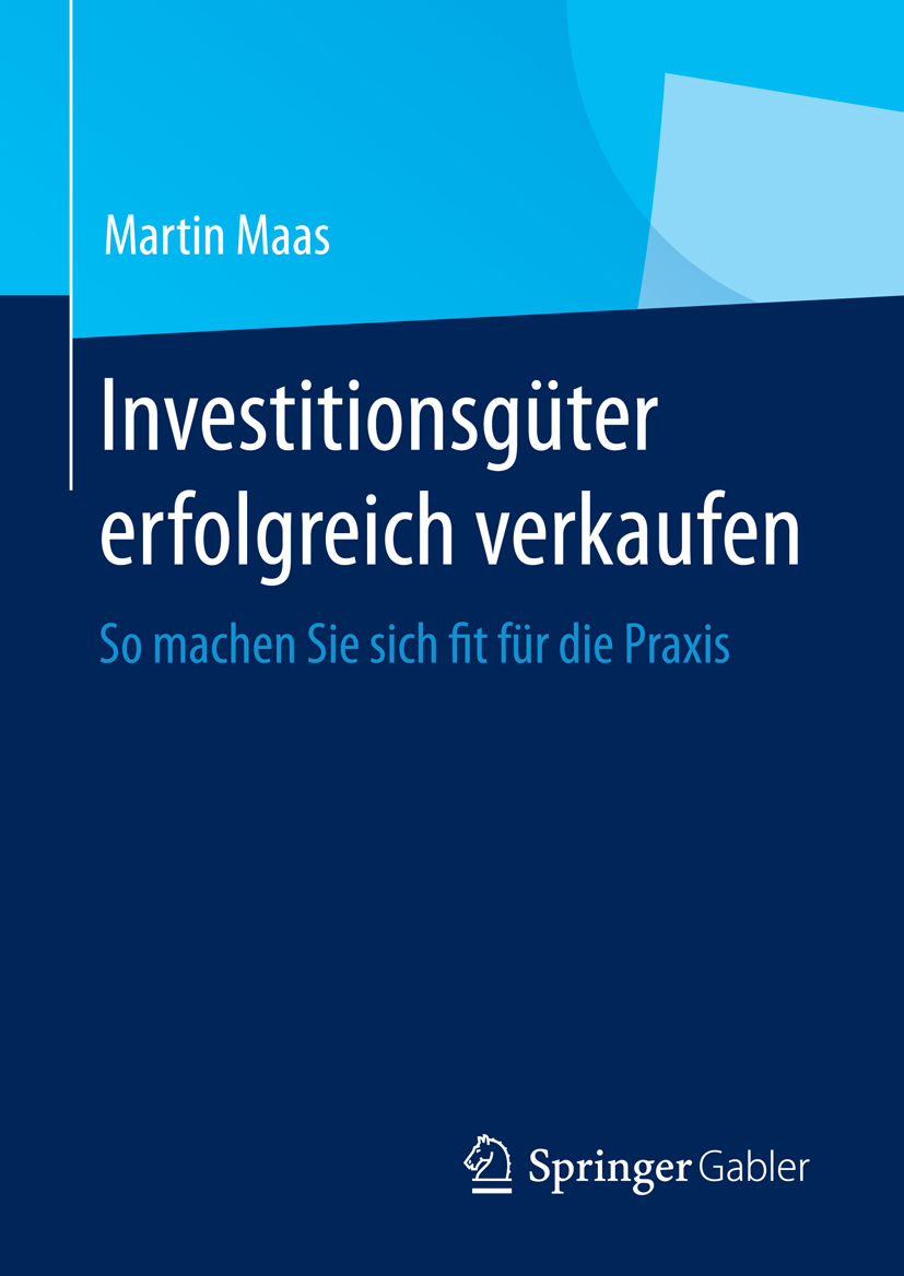 Investitionsgüter erfolgreich verkaufen - Martin Maas - E-Book