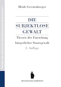 Die subjektlose Gewalt - Heide Gerstenberger - E-Book