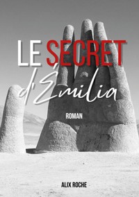 Le secret d'Emilia - Alix Roche - E-Book