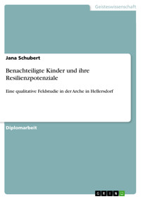 Benachteiligte Kinder und ihre Resilienzpotenziale - Jana Schubert - E-Book