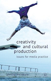 Creativity and Cultural Production - P. McIntyre - E-Book