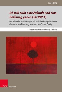 Ich will euch eine Zukunft und eine Hoffnung geben (Jer 29,11) - Eva Plank - E-Book